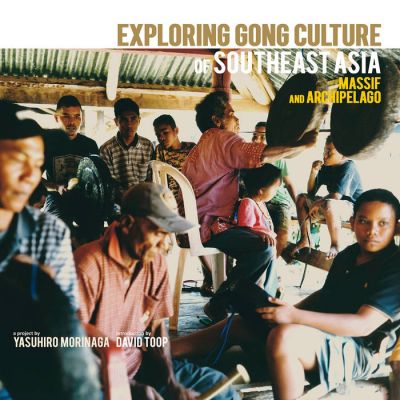 Exploring Gong Culture of Southeast Asia: Massif and Archipelago